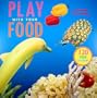 Play with Your Food Calendar [With 120 Fun Stickers] (Multilingual Edition)
