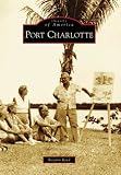 Water Heater Books item: Port Charlotte (Images of America) (Images of America (Arcadia Publishing))