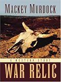 War Relic: A Western Story (Five Star Western Series) (Five Star Western (Five Star Western Series)