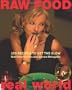 Raw Food/Real World: 100 Recipes to Get the Glow