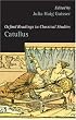 Catullus (Oxford Readings in Classical Studies)