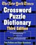 The New York Times Crossword Puzzle Dictionary, Third Edition (Puzzles & Games Reference Guides)