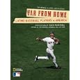 Far From Home: Latino Baseball Players in America by Tim Wendel and Jose Luis Villegas