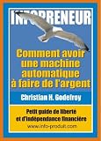 Comment avoir une machine automatique à faire de l'argent (French Edition)