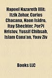 Hapoel Nazareth Illit: Itzik Zohar, Carlos Chacana, Nan Isidro, Itay Shechter, Ori Hristov, Yussif Chibsah, Islam Cana'an, Yoav Ziv