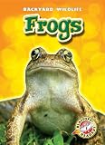 Frogs (Blastoff! Readers: Backyard Wildlife) (Blastoff! Readers: Backyard Wildlife: Level 1)