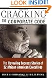 Cracking the Corporate Code: The Revealing Success Stories of 32 African-American Executives