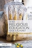 Does religious education have a future? : pedagogical and policy prospects