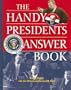 The Handy Presidents Answer Book (Handy Answer Books)