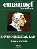 Emanuel Law Outlines: Environmental Law