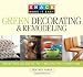 Knack Green Decorating & Remodeling: Design Ideas and Sources for a Beautiful Eco-Friendly Home (Knack: Make It easy)