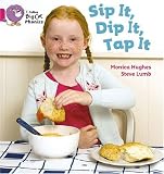 Collins Big Cat Phonics - Sip It, Dip It, Tap It: Band 1A/Pink