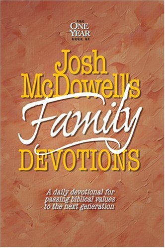 The One Year Book of Josh McDowell's Family Devotions: A Daily Devotional for Passing Biblical Values to the Next Generation under McDowell, Josh in The Books Store