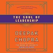 The Soul of Leadership: Unlocking Your Potential for Greatness | [Deepak Chopra]