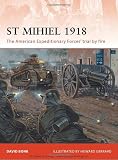 St Mihiel 1918: The American Expeditionary Forces' trial by fire (Campaign)