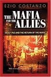 The Mafia and the Allies: Sicily 1943 and the Return of the Mafia
