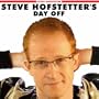 Steve Hofstetter's Day Off [Explicit]