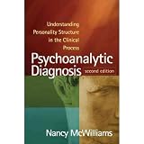 Nancy McWilliams PhD sPsychoanalytic Diagnosis, Second Edition: Understanding Personality Structure in the Clinical Process [Hardcover]2011