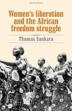 Womens Liberation and the African Freedom Struggle