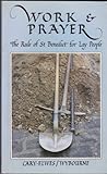 Work & prayer : the Rule of St Benedict for lay people