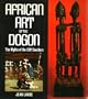 African Art of the Dogon: The Myths of the Cliff Dwellers