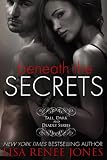 Beneath the Secrets, The Complete Volumes (Tall, Dark & Deadly)