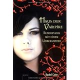 Haus der Vampire 3: Rendezvous mit einem Unbekanntenvon "Rachel Caine"