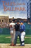 Tales From the Ballpark : More of the Greatest True Baseball Stories Ever Told