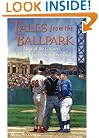 Tales From the Ballpark : More of the Greatest True Baseball Stories Ever Told