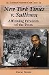 New York Times V. Sullivan: Affirming Freedom of the Press (Landmark Supreme Court Cases)