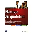 Manager au quotidien : Les attitudes et comportements du manager efficace