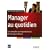 Manager au quotidien : Les attitudes et comportements du manager efficace