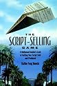 The Script-Selling Game: A Hollywood Insider's Look at Getting Your Script Sold and Produced / By Kathie Fong Yoneda