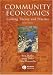 Community Economics: Linking Theory and Practice Community Economics: Linking Theory and Practice