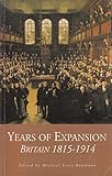 Years of expansion : Britain, 1815-1914
