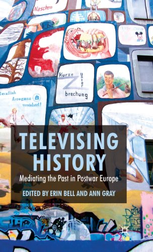 Televising History: Mediating the Past in Postwar Europe
