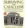 Surviving the Cataclysm: Your Guide Through the Greatest Financial Crisis in Human History
