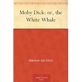 Moby Dick: or, the White Whale ~ Herman Melville