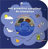 Mes premi�res comptines de relaxation : Petits massages doux pour b�b� (1CD audio)