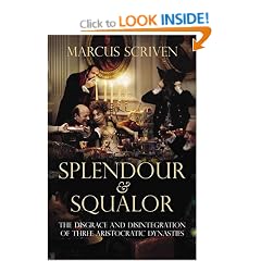 Splendour and Squalor: The Decline and Fall of Three Aristocratic Dynasties