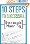 10 Steps to Successful Strategic Planning (10 Steps) (10 Steps)
