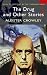 The Drug and Other Stories Tales of Mystery the Supernatural