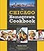 The Chicago Homegrown Cookbook: Local Food, Local Restaurants, Local Recipes (Homegrown Cookbooks)