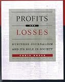 Profits and Losses: Business Journalism and Its Role in Society