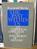 The past within us : an empirical approach to philosophy of history