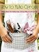 How to Make Aprons -- Vintage Patterns for Making Home, Garden, Utility and Craft Aprons by Roxa Wright