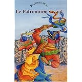 Raconte-moi... Le Patrimoine vivant (French Edition) Marie Renault