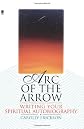 Arc of the Arrow  Writing Your Spiritual Autobiography
