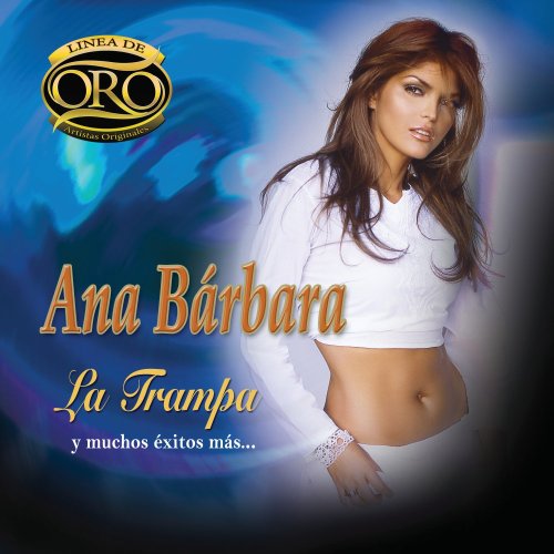 Ana Barbara - La Trampa y Muchos &Eacute;xitos M&aacute;s - Zortam Music