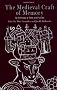 The Medieval Craft of Memory: An Anthology of Texts and Pictures